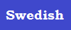 Language Button Swedish that is Svenska
